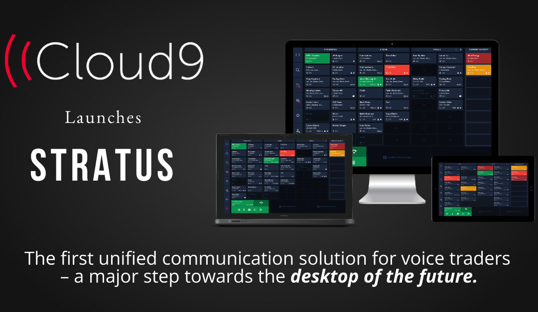 Cloud9 Unveils C9Trader Stratus to Provide Next-Gen Unified Voice Trading Experience